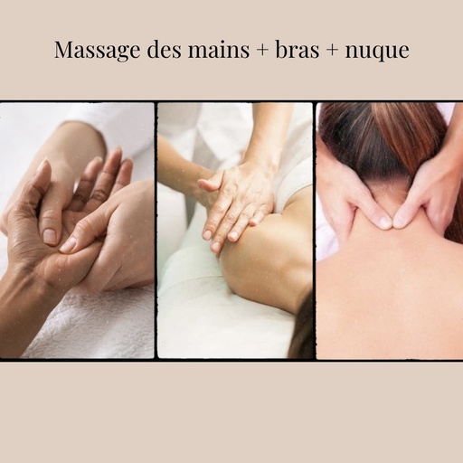 Massage Mains + Bras + Nuque - Duré : 01h00